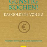 "Günstig kochen! Das Goldene von GU" mit preiswerten Rezepten zum Glänzen und Genießen von Alessandra Redies ist bei  Gräfe und Unzer erschienen, 304 Seiten, 20 Euro.