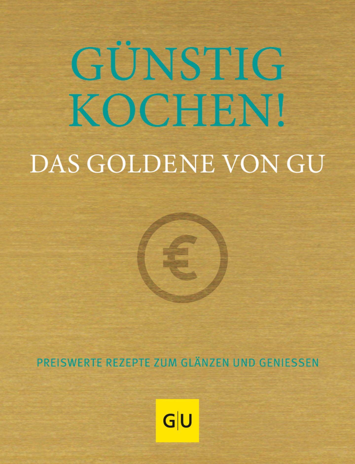 "Günstig kochen! Das Goldene von GU" mit preiswerten Rezepten zum Glänzen und Genießen von Alessandra Redies ist bei  Gräfe und Unzer erschienen, 304 Seiten, 20 Euro.