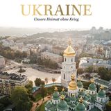 Ukraine - Unsere Heimat ohne Krieg