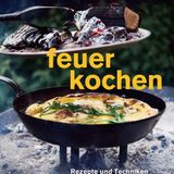 Kochbuch: Feuerkochen  Autor: Chris Bay und Monika di Muro  Verlag: AT Verlag  Gold in der Kategorie "Grillen"