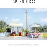 Kochbuch: Splendido - Italienisch kochen mit besten Zutaten und viel Gefühl  Autor: Mercedes Lauenstein, Juri Gottschall  Verlag: Dumont  Sonderpreis "Newcomer"