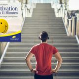 Motivations-Ratgeber 7 x Motivation - kompakt in 11 Minuten