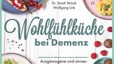 "Wohlfühlküche bei Demenz: Ausgewogene und sinnesanregende Gerichte für Betroffene und Angehörige. Mit hilfreichen Tipps zum Umgang mit Demenz – für mehr Lebensqualität" von Sarah Straub und Wolfgang Link ist im Riva Verlag erschienen, 176 Seiten, 20 Euro.