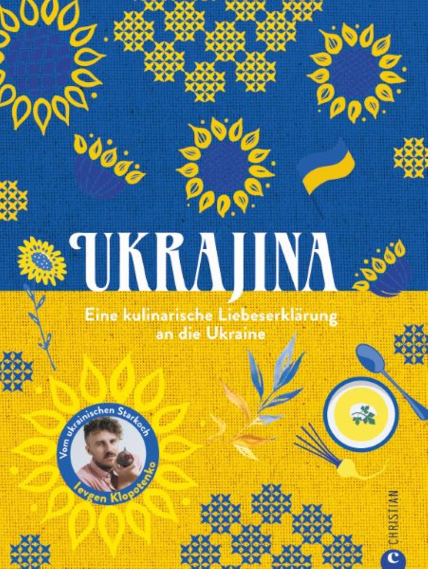Mehr ukrainische Rezepte in: "Ukrajina" von Ievgen Klopotenko. Erschienen im Christian Verlag. 176 Seiten. 24,99 Euro.