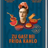 Kochbuch: Zu Gast bei Frida Kahlo