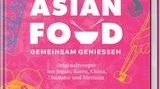 "Authentic Asian Food – Gemeinsam Genießen. Originalrezepte aus Japan, Korea, China, Thailand und Vietnam" von Simi und Stefan Leistner ist im Becker Joest Volk Verlag erschienen, 192 Seiten, 33 Euro.