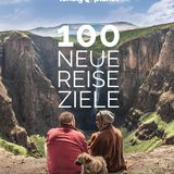 "100 neue Reieziele. Die Welt abseits der ausgetretenen Pfade", Lonely Planet, 324 Seiten, 34,95
