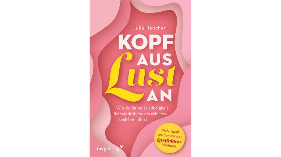 Sexualtherapeutin gibt Tipps: "Kopf aus, Lust an. Wie du deine Lustlosigkeit überwindest und ein erfülltes Sexleben führst", Julia Henchen, 224 Seiten, 17 Euro. "Kopf aus, Lust an. Wie du deine Lustlosigkeit überwindest und ein erfülltes Sexleben führst", Julia Henchen, 224 Seiten, 17 Euro.