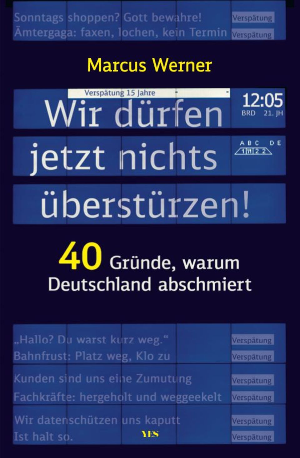 Cover des Buches "Wir dürfen jetzt nichts überstürzen! 40 Gründe, warum Deutschland abschmiert" Cover des Buches "Wir dürfen jetzt nichts überstürzen! 40 Gründe, warum Deutschland abschmiert"