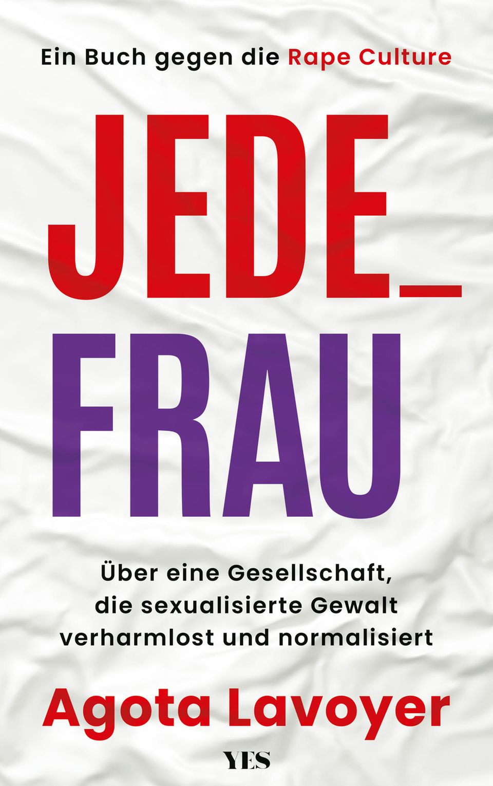 Taboo subject: "Every_Woman. About a society that trivializes and normalizes sexualized violence" by Agota Lavoyer was published by Yes Publishing. 300 pages, hardcover, 22 euros. "Every_Woman. About a society that trivializes and normalizes sexualized violence" by Agota Lavoyer is published by Yes Publishing. 300 pages, hardcover, 22 euros.