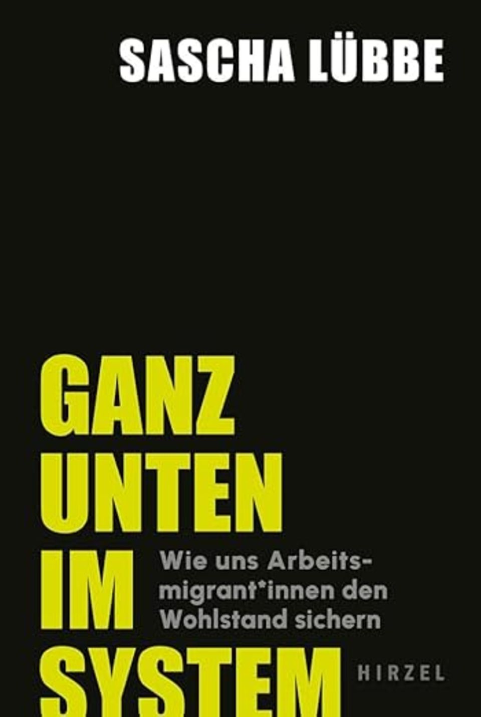 Ausbeutung von Arbeitsmigranten: "Ganz unten im System", Hirzel-Verlag, 208 Seiten, 22 Euro "Ganz unten im System", Hirzel-Verlag, 208 Seiten, 22 Euro