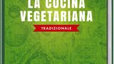 La Cucina Vegetariana Tradizionale