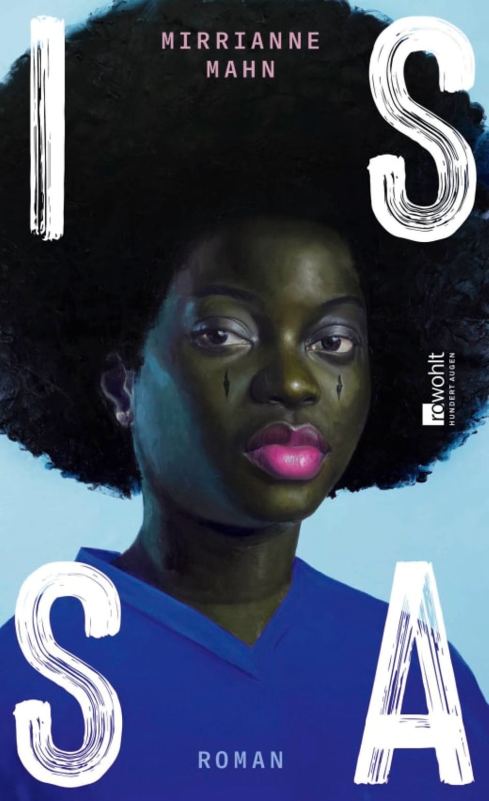 Mirrianne Mahn: "Issa", Rowohlt, 304 S., 24 Euro