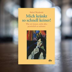 Cover: "Mich kränkt so schnell keiner!" von Bärbel Wardetzki