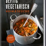DEUTSCHLAND: "Deftig vegetarisch – Heimatküche" von Anne-Katrin Weber (Becker Joest Volk Verlag), erhältlich bei Anbietern wie Amazon und Thalia