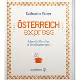EINFACH & SCHNELL: "Österreich express" von Katharina Seiser (Brandstätter Verlag), erhältlich bei Anbietern wie Amazon und Thalia