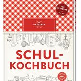 STANDARDWERKE: "Schulkochbuch" (Dr. Oetker - ein Verlag der Edel Verlagsgruppe), erhältlich bei Anbietern wie Amazon und Thalia