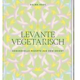 ORIENT: "Levante vegetarisch" von Salma Hage (Phaidon by ZS - ein Verlag der Edel Verlagsgruppe), erhältlich bei Anbietern wie Amazon und Thalia