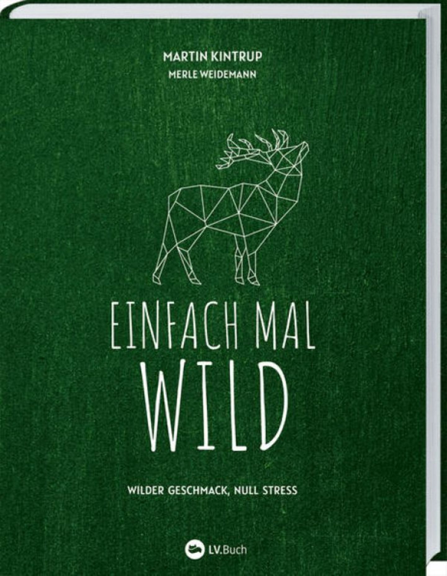 WILD: "Einfach mal Wild" von Martin Kintrup (Landwirtschaftsvlg Münster), erhältlich bei Anbietern wie Amazon und Thalia