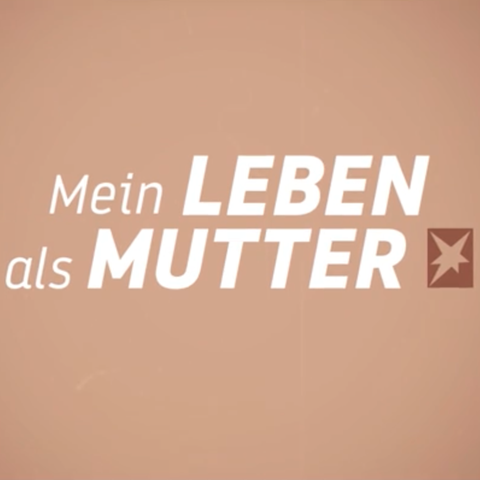 Video-Serie "Mein Leben als Mutter"