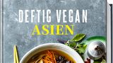 Rezepte aus den Ländern der Garküchen mit veganen Gerichten aus Japan, Vietnam, Thailand und China