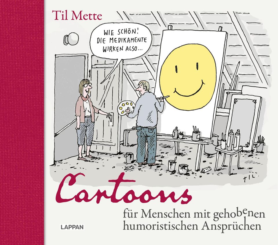 "Cartoons für Menschen mit gehobenen humoristischen Ansprüchen" von Til Mette, Lappan Verlag, 128 Seiten, 16 Euro.