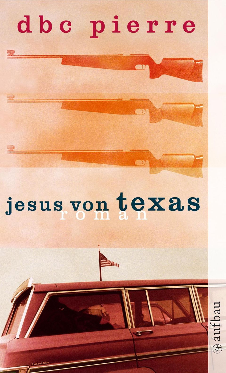 Cover dbc Pierre: "Jesus von Texas"