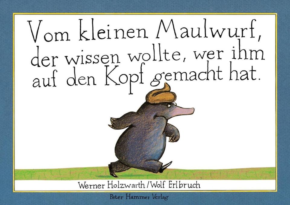Vom kleinen Maulwurf, der wissen wollte, wer ihm auf den Kopf gemacht hat