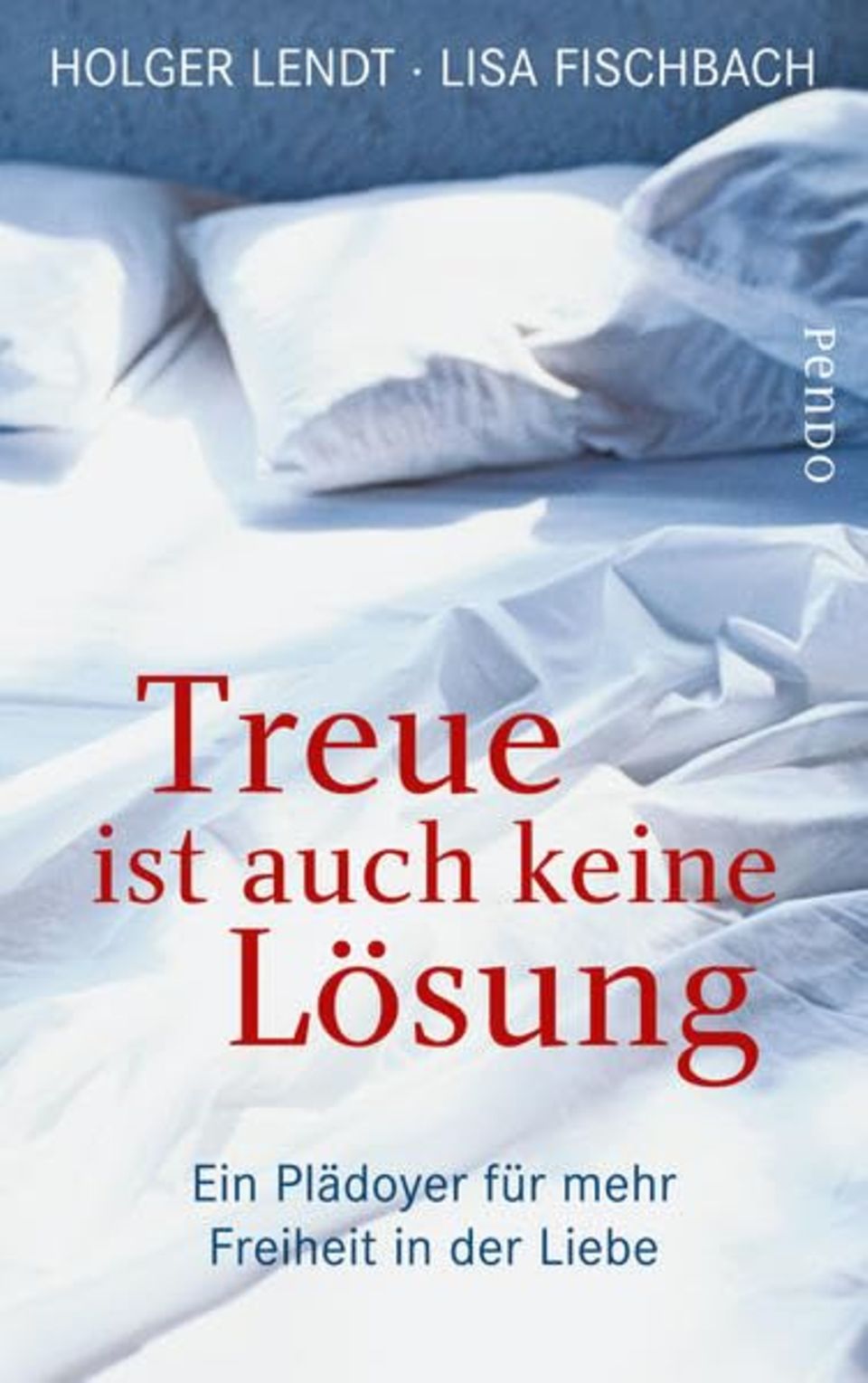 Treue ist auch keine Lösung von Lisa Fischbach