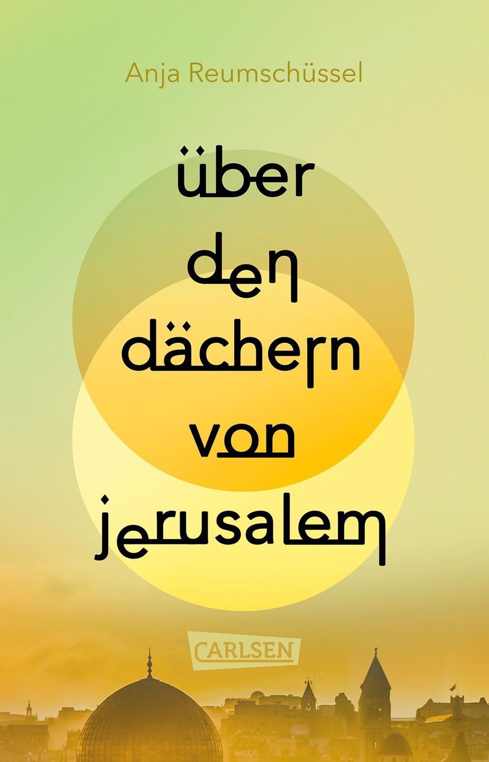 Anja Reumschüssel: "Über den Dächern von Jerusalem"  Anja Reumschüssel: "Über den Dächern von Jerusalem", Buchcover