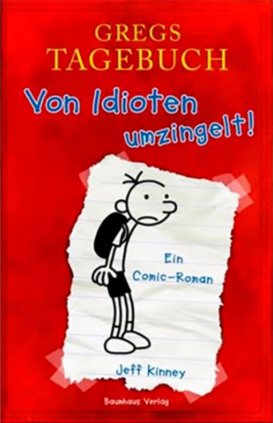 Jeff Kinney: "Gregs Tagebuch 1: Von Idioten umzingelt" Jeff Kinney: "Gregs Tagebuch 1: Von Idioten umzingelt", Buchcover