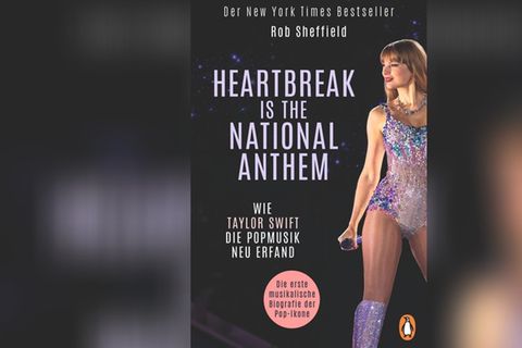 Rob Sheffields "Heartbreak is the National Anthem - Wie Taylor Swift die Popmusik neu erfand" ist im Penguin Verlag erschienen