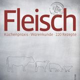 "Fleisch" von Georg Schweisfurth und Simon Tress. Küchenpraxis, Warenkunde, 220 Rezepte. Erschienen im Christian Verlag. 398 Seiten. 49,99 Euro.
