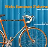 Mein famoses Fahrrad: mobil, cool, urban  Chris Haddon und Lyndon McNeil  Knesebeck  19,95 Euro