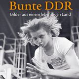 Ulrich Burchert: "Bunte DDR - Bilder aus einem lebendigen Land" erscheint im Verlag neues Leben, umfasst 256 Seiten und kostet 24,99 Euro.
