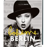 Oliver Rath - BERLIN BOHÈME in der Edition Skylight  Englisch/Deutsche Originalausgabe Mit einem Vorwort von Stefan Strumbel ca. 192 Seiten mit ca. 200 Fotos in Farbe Fester Eindband mit extra starken Deckeln im Format 24 × 30 cm