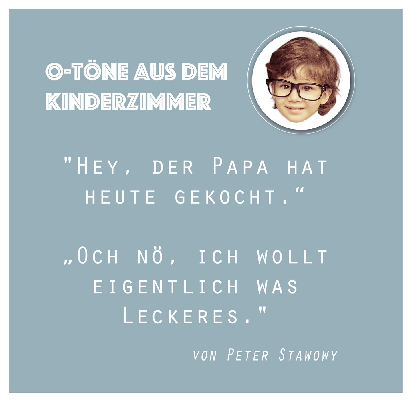 Daddylicious: O-Töne aus dem Kinderzimmer