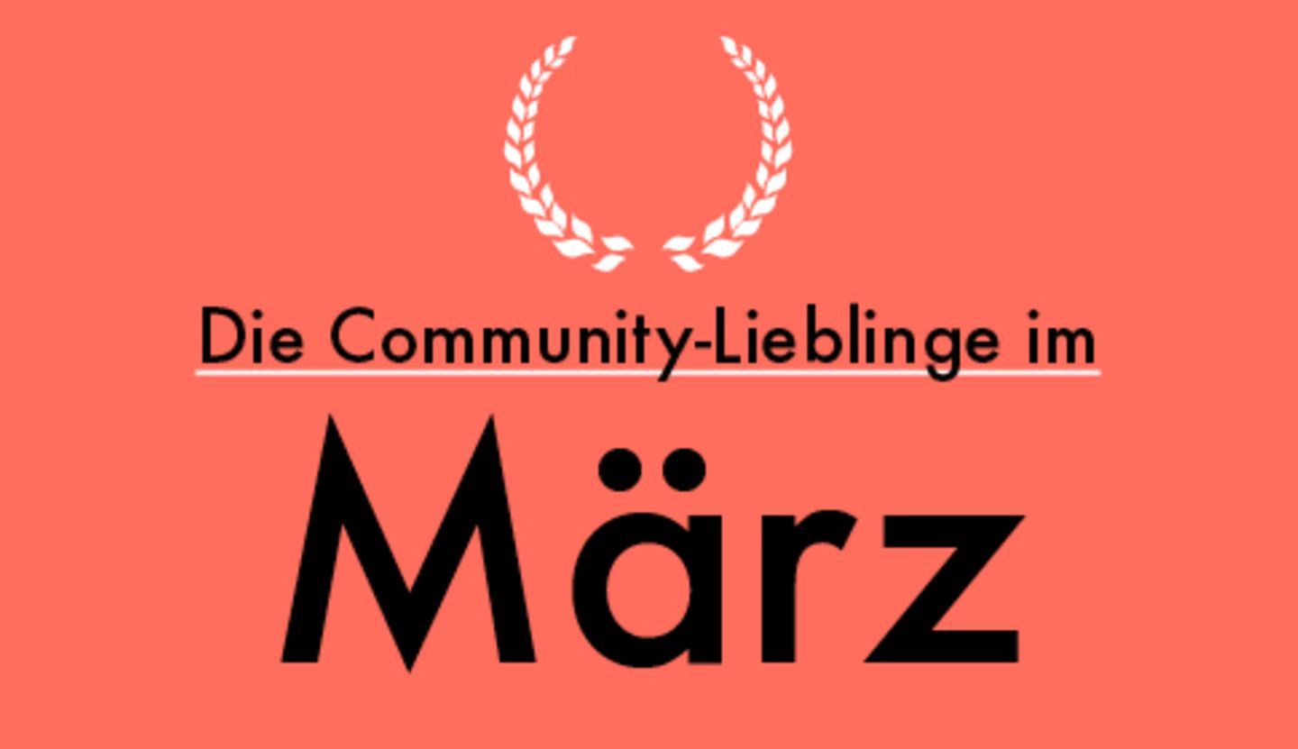 Freizeit: Die Community-Lieblinge des Monats
