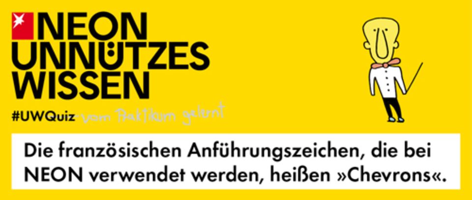 Wissen: 12 Dinge, die Claudia im NEON-Praktikum gelernt hat Wissen: 12 Dinge, die Claudia im NEON-Praktikum gelernt hat