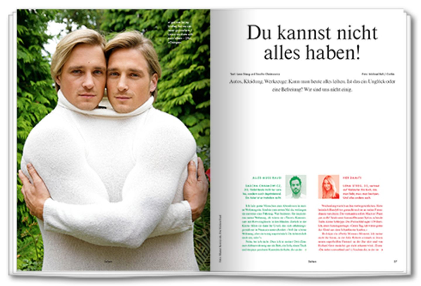 Durch den Konsum: Autos, Werkzeuge, Kleidung. Kann man heute alles leihen. Ist das gut? Wir sind uns uneins.