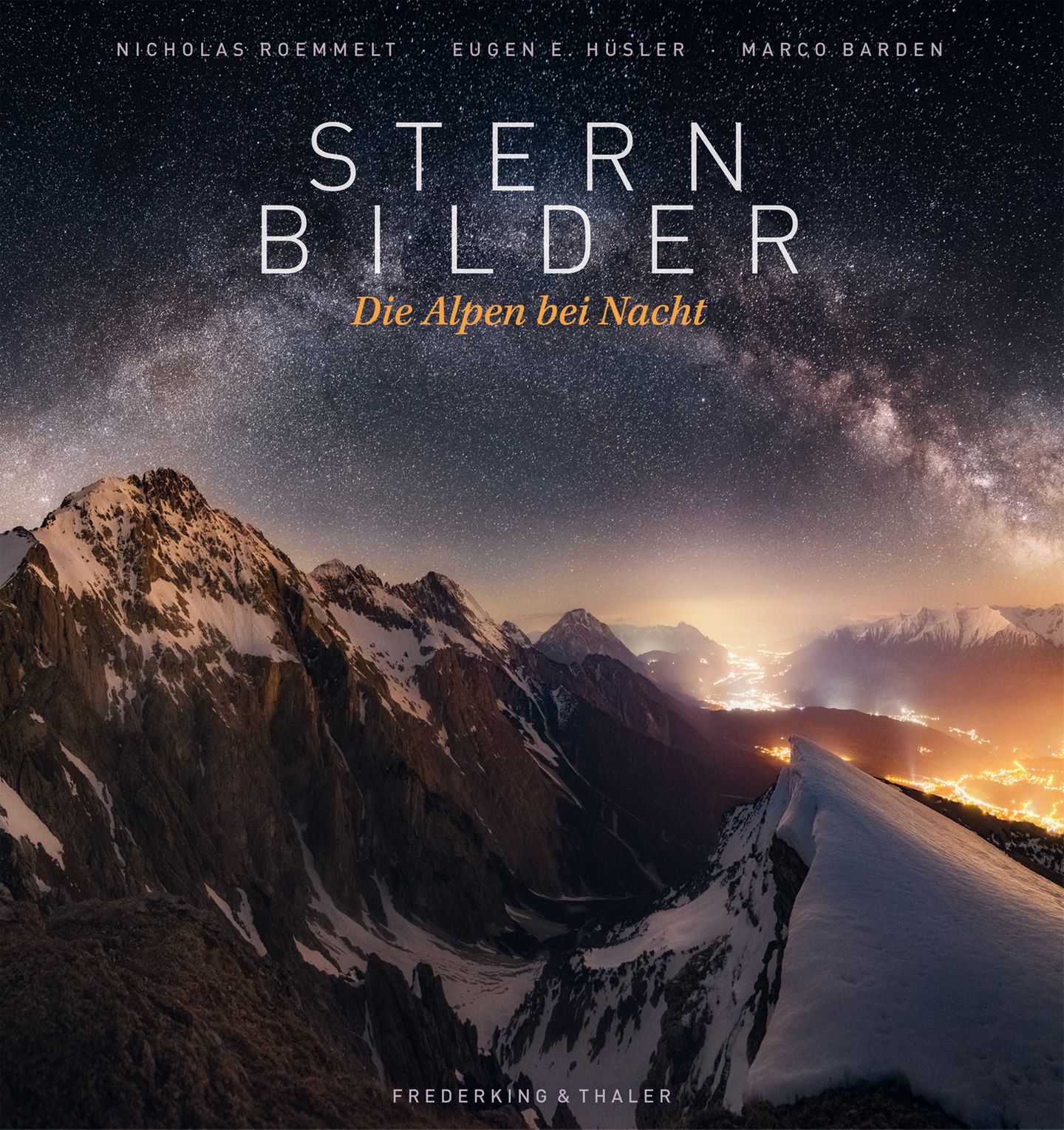 Sternbilder - Die Alpen bei Nacht Sternbilder - Die Alpen bei Nacht