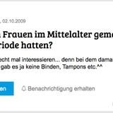 Was haben Frauen im Mittelalter gemacht, wenn sie ihre Periode hatten?