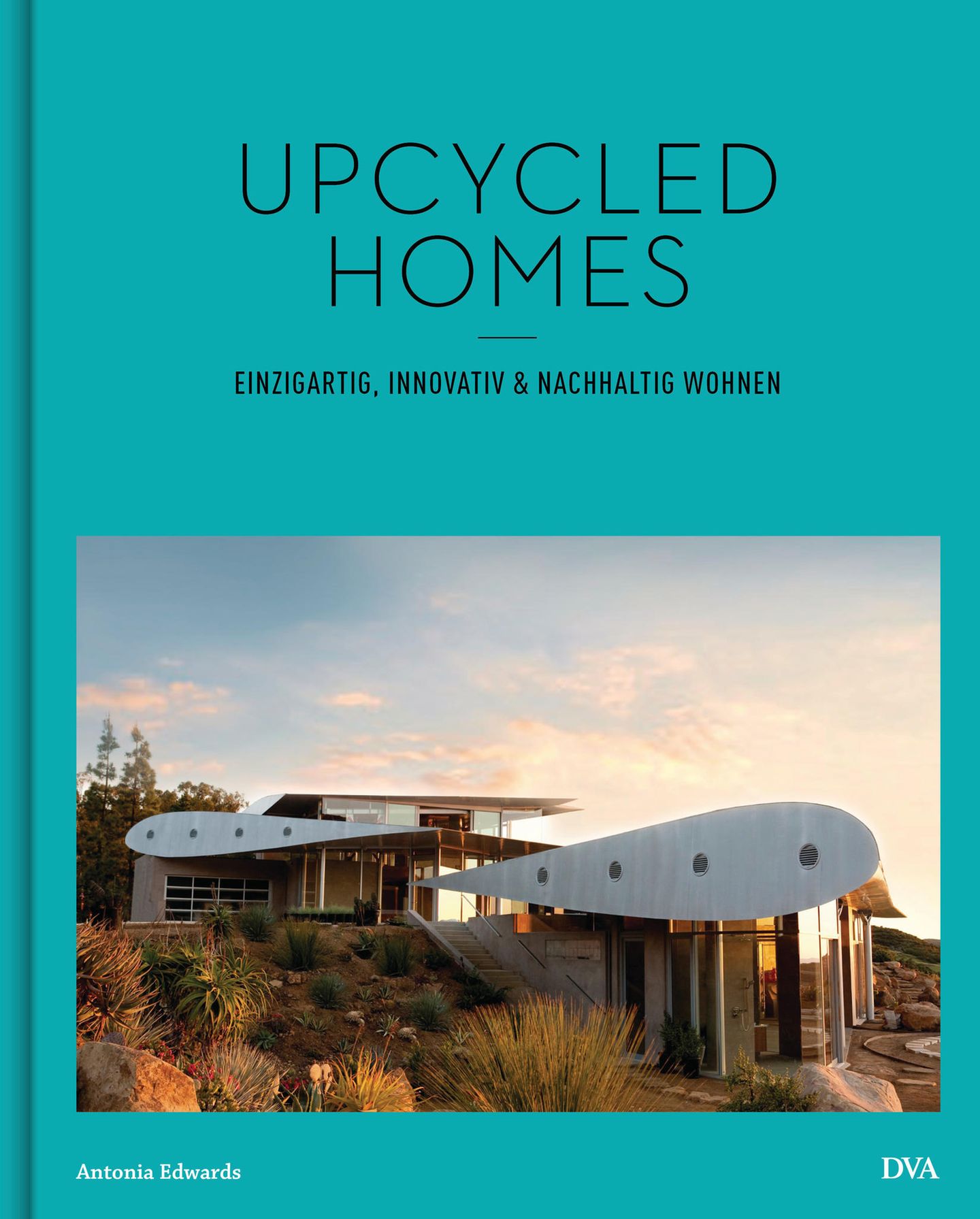 Upcycled Homes von Antonia Edwards, 39,95 €  Gebundenes Buch