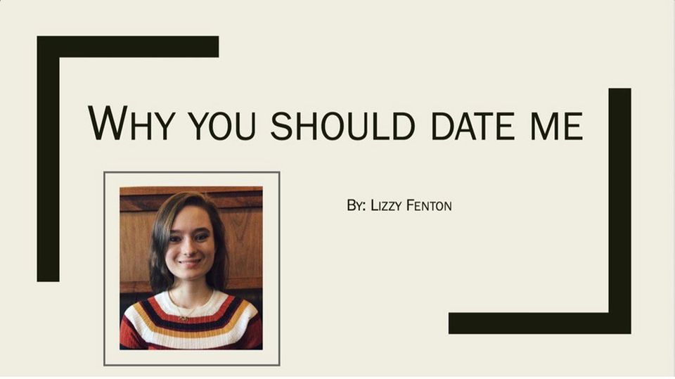 Das Deckblatt der Powerpoint-Präsentation von Lizzy Fenton. Sie trägt den Namen "Warum du mich daten solltest"