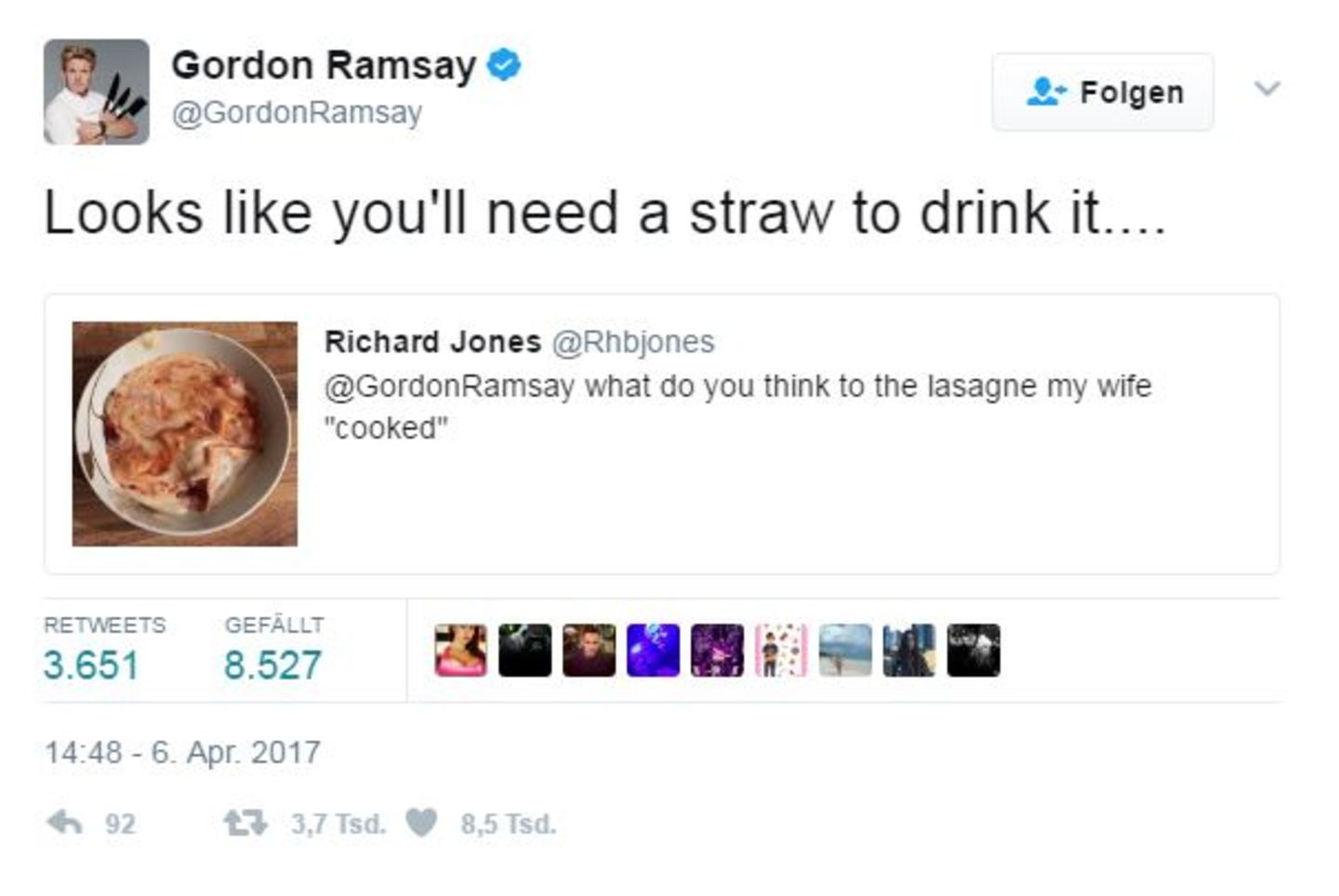 Wer Gordon Ramsay eine Frage stellt, muss mit einer Antwort rechnen. "Wie findest du die Lasagne, die meine Ehefrau 'gekocht' hat?" Ramsay hat eine gute Empfehlung, er müsse die Lasagne wohl mit einem Strohhalm trinken.