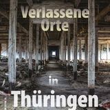 Verlassene Orte von Markus Schmidt