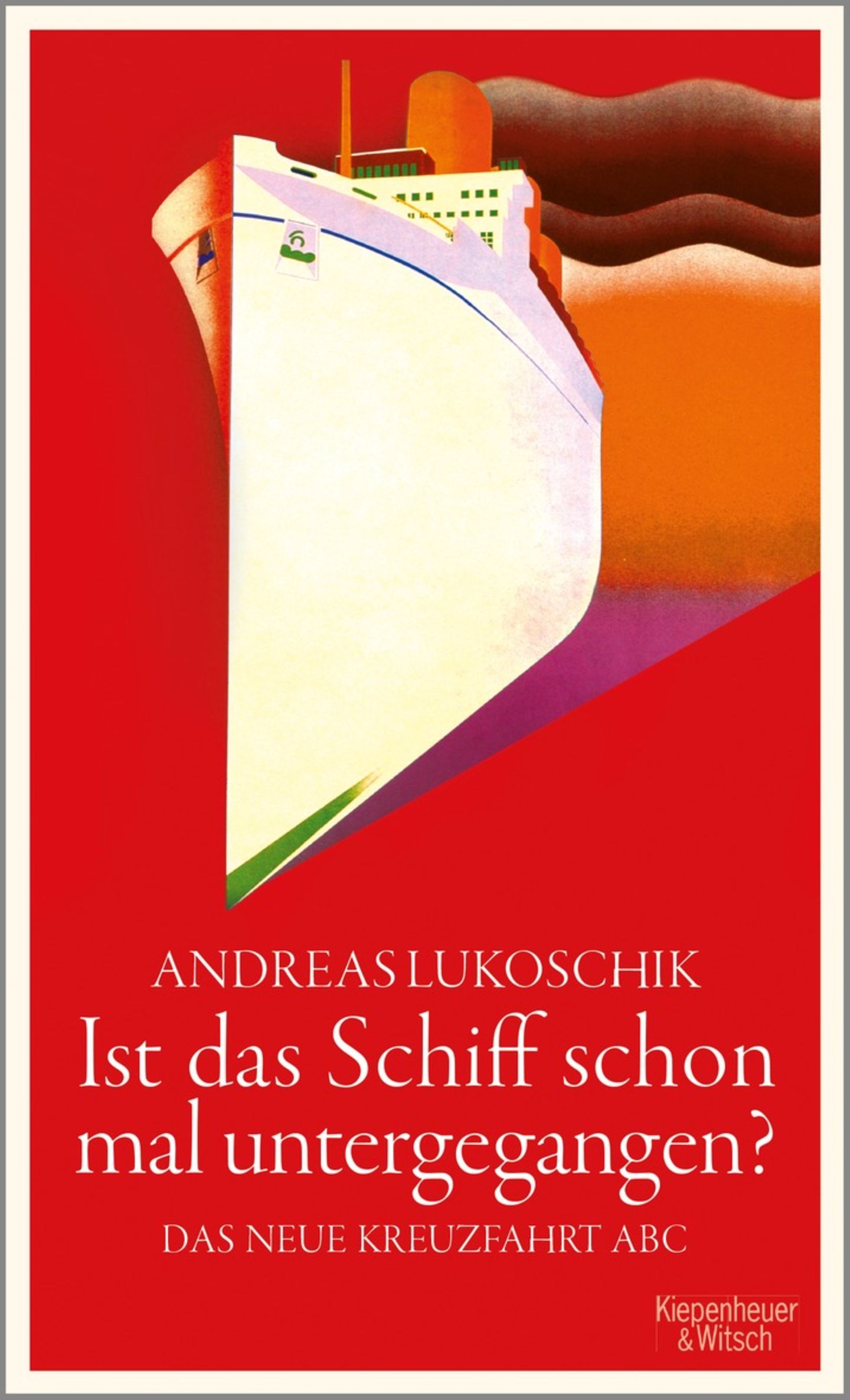 aus: "Ist das Schiff schon mal untergegangen? Das neue Kreuzfahrt ABC" von Andreas Lukoschik. Erschienen im Verlag Kiepenheuer & Witsch, 320 Seiten, Preis: 18 Euro.