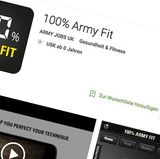 100 % Army Fit  Und zum Schluss noch ein Tipp für die absoluten Spezis. Wer nicht nur in Form kommen, sondern gleich auf Armeeniveau fit werden will, dem sei diese App empfohlen. Ziel ist es laut Hersteller, den Nutzer für den Army-Aufnahmetest des britischen Militärs vorzubereiten. Na dann, viel Spaß!