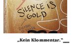 Der Spruch "Silence is gold, Ducktape is silver"