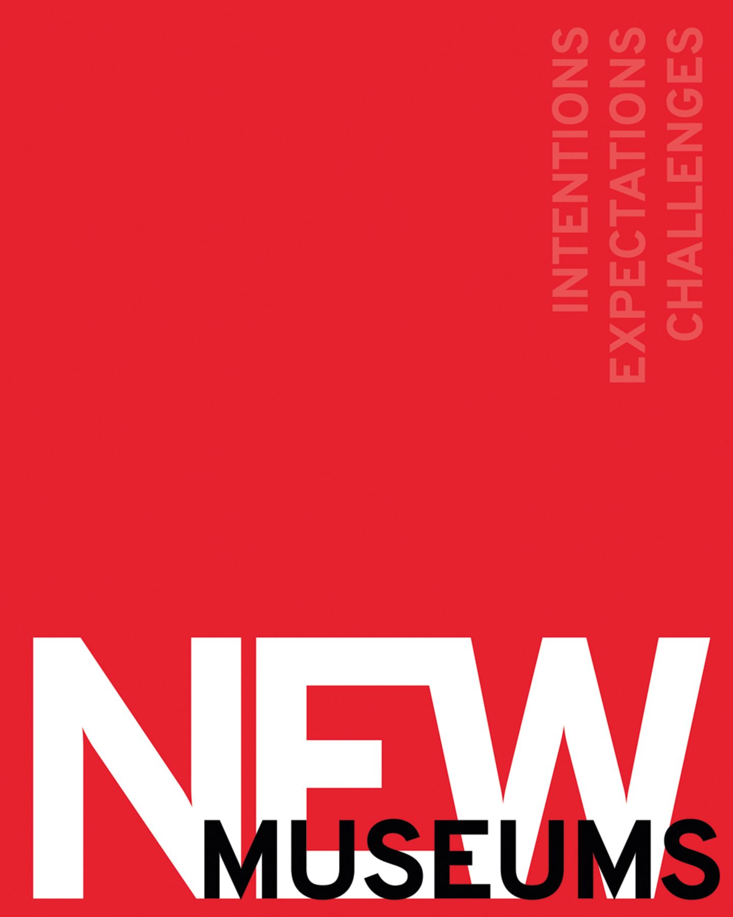 New Museums - Intentions, Expectations, Challenges